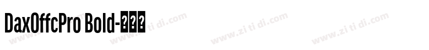 DaxOffcPro Bold字体转换 DaxOffcPro Bold字体转换